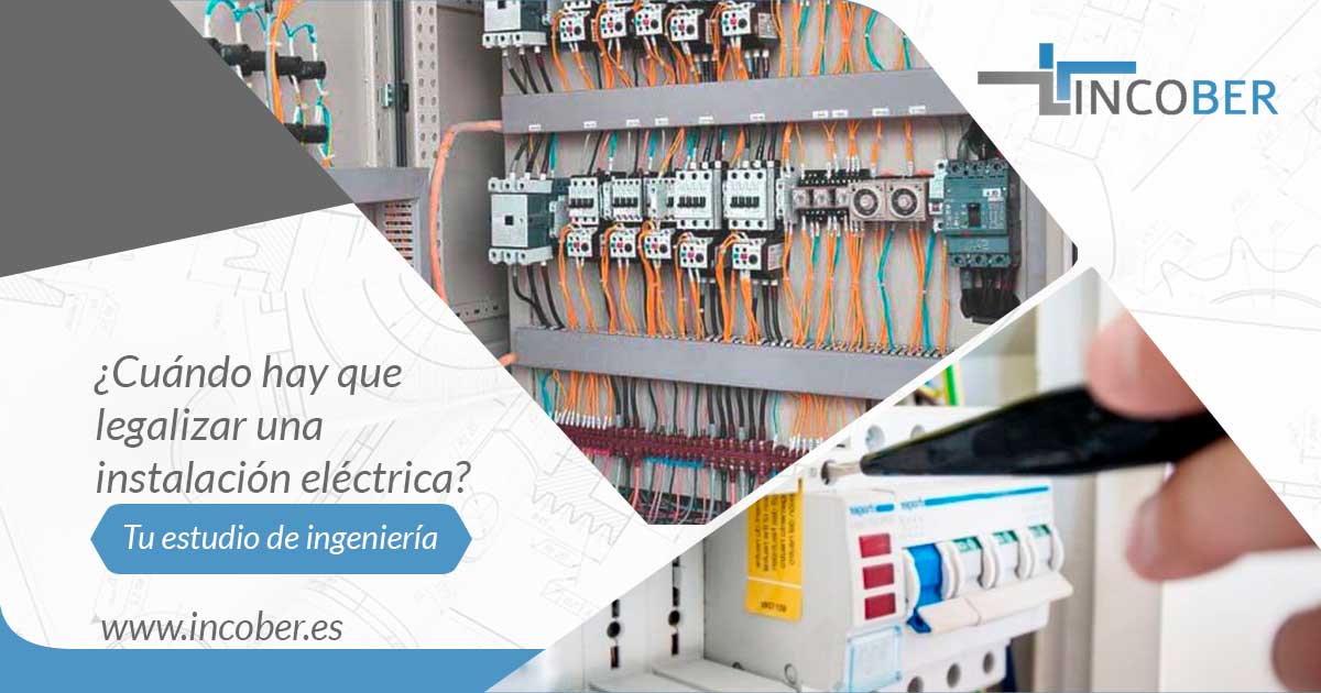 cuando hay que legalizar una instalacion electrica
