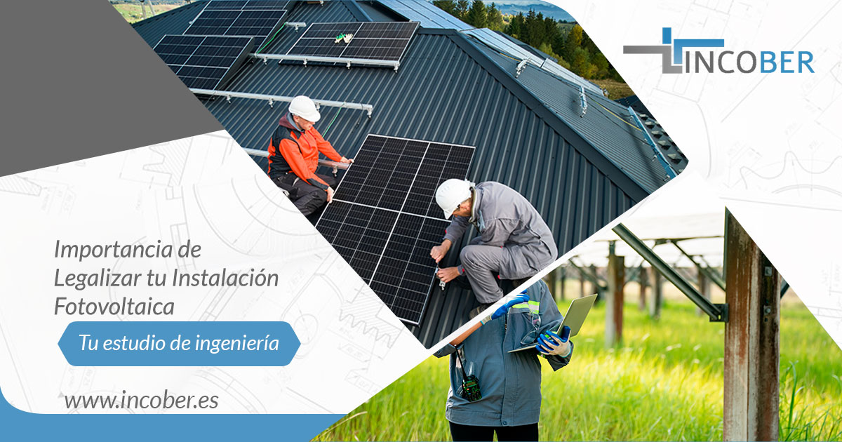 Importancia de Legalizar tu Instalacion Fotovoltaica