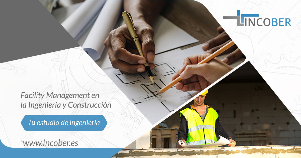 Facility Management en la Ingeniería y Construcción