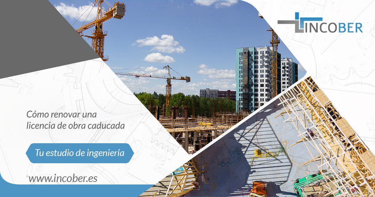 Cómo renovar una licencia de obra caducada